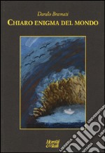 Chiaro enigma del mondo libro