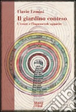 Il giardino conteso. L'essere e l'ingannevole apparire libro