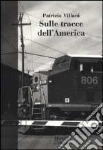 Sulle tracce dell'America libro