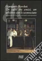 Un caffè tra amici, un whiskey con lo sconosciuto. La funzione dei bar nella metropoli contemporanea