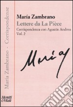 Lettere de la piece. Vol. 2: Corrispondenza con Agustín Andreu