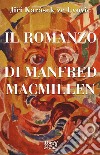 Il romanzo di Manfred Macmillen libro