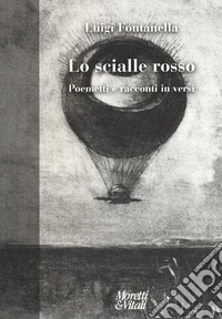 Lo scialle rosso. Poemetti e racconti in versi libro