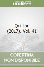 Qui libri (2017). Vol. 41 libro