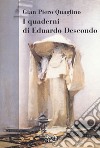 I quaderni di Eduardo Descondo libro di Quaglino Gian Piero