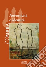 L'ombra. Vol. 11: Autenticità e identità libro