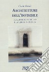 Architetture dell'invisibile. Roger de Montebello e la verità in pittura libro