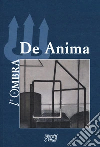 L'ombra. Vol. 16: De anima