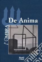 L'ombra. Vol. 16: De anima libro