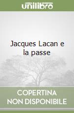 Jacques Lacan e la passe libro