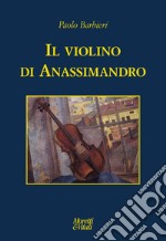 Il violino di Anassimandro libro