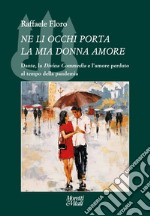 Ne li occhi porta la mia donna amore. Dante, la «Divina Commedia» e l'amore perduto al tempo della pandemia