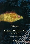 Lettere a poisson d'or (1937-1949) libro