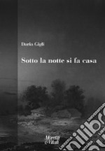 Sotto la notte si fa casa libro