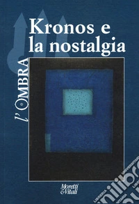 L'ombra (2022). Vol. 18: Kronos e la nostalgia