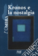 L'ombra (2022). Vol. 18: Kronos e la nostalgia libro