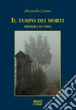 Il tempo dei morti. Mistero di voci libro