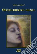 Occhi chiusi sul niente