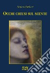 Occhi chiusi sul niente libro