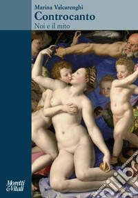 Controcanto. Noi e il mito libro
