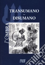 L'ombra (2024). Vol. 23: Transumano. Disumano libro