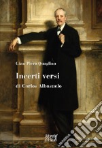 Incerti versi di Carlos Albasuelo libro