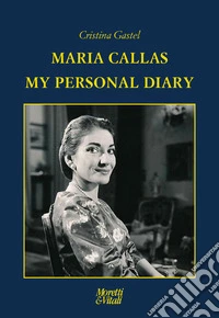 Maria Callas. My personal diary libro