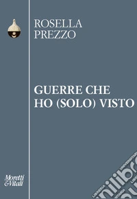 Guerre che ho (solo) visto libro