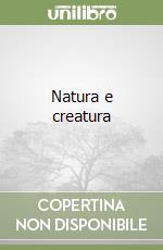 Natura e creatura libro
