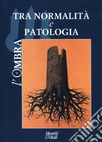 L'ombra (2025). Vol. 1: Tra normalità e patologia libro