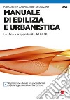 Manuale di edilizia e urbanistica. Le sfide e le opportunità del PNRR libro