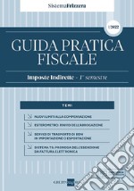 Guida pratica fiscale. Imposte indirette 2022. Vol. 1: 1° semestre libro