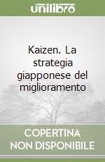 Kaizen. La strategia giapponese del miglioramento libro