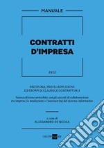 Contratti d'impresa. Disciplina, profili applicativi ed esempi di clausole contrattuali libro