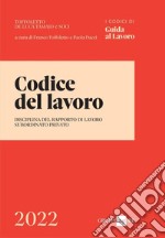 Codice del lavoro. Disciplina del rapporto di lavoro subordinato privato libro