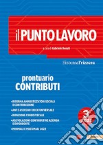 Il punto lavoro. Prontuario contributi 2022. Vol. 3 libro