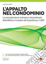 L'appalto nel condominio. Manuale per la manutenzione ordinaria e straordinaria libro