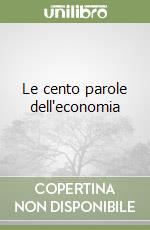 Le cento parole dell'economia libro