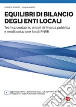 Equilibri di bilancio degli enti locali. Tecnica contabile, vincoli di finanza pubblica e rendicontazione fondi PNRR