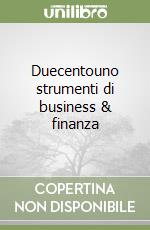 Duecentouno strumenti di business & finanza libro