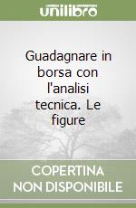 Guadagnare in borsa con l'analisi tecnica. Le figure libro