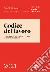 Codice del lavoro. Disciplina del rapporto di lavoro subordinato privato libro