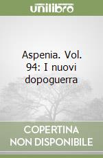 Aspenia. Vol. 94: I nuovi dopoguerra libro