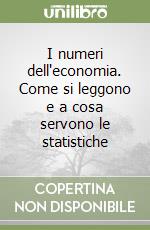 I numeri dell'economia. Come si leggono e a cosa servono le statistiche