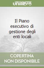 Il Piano esecutivo di gestione degli enti locali libro