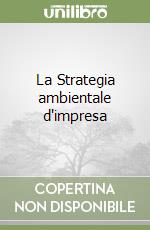 La Strategia ambientale d'impresa libro
