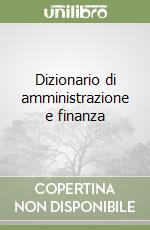 Dizionario di amministrazione e finanza libro