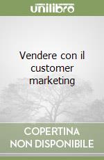 Vendere con il customer marketing