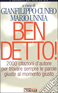 Ben detto!. 2000 citazioni d'autore per trovare sempre le parole giuste al momento giusto libro