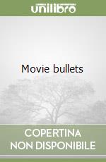 Movie bullets